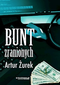 Bunt zranionych - Żurek Artur - ebook + audiobook