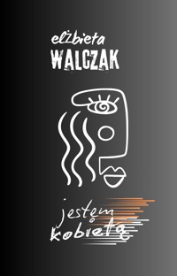 Jestem kobietą - Elżbieta Walczak - ebook