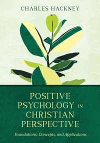 Positive Psychology in Christian Perspective - Charles H. Hackney - ebook