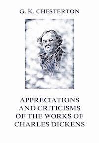 Appreciations and Criticisms of The Works of Charles Dickens - Gilbert Keith Chesterton - ebook
