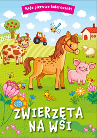 Moje pierwsze kolorowanki. Zwierzęta na wsi - opracowanie zbiorowe - książka