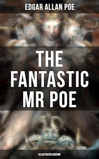 THE FANTASTIC MR POE (ILLUSTRATED EDITION) - Edgar Allan Poe - ebook