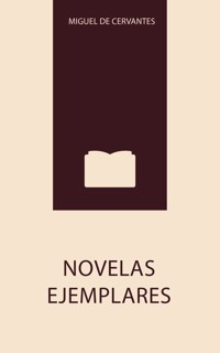 Novelas Ejemplares - Miguel de Cervantes - ebook