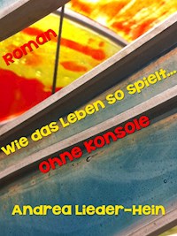 Wie das Leben so spielt... - Andrea Lieder-Hein - ebook
