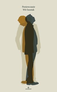 Poniewczasie - Wit Szostak - ebook + książka