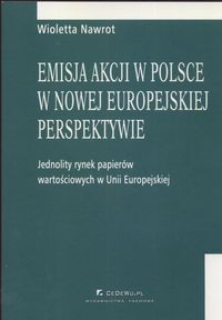 Emisja akcji w Polsce w nowej europejskiej perspektywie - Wioletta Nawrot - książka