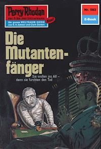 Perry Rhodan 582: Die Mutantenfänger - Hans Kneifel - ebook