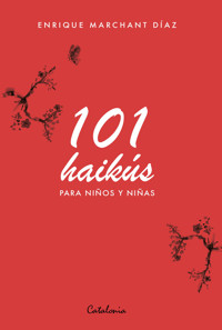 101 haikús para niños y niñas - Enrique Marchant - ebook