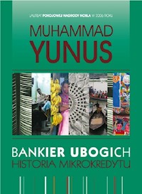 Bankier ubogich Historia mikrokredytu - Yunus Muhammad - książka