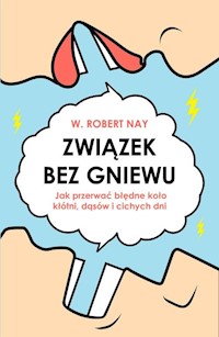 Związek bez gniewu - Nay W. Robert - książka