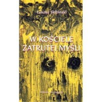 W Kościele zatrutej myśli - Łukasz Skibiński - książka