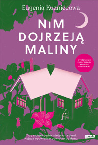 Nim dojrzeją maliny - Eugenia Kuzniecowa - ebook + książka