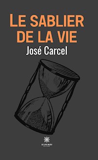 Le sablier de la vie - José Carcel - ebook