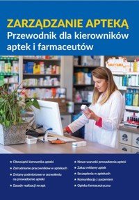 Zarządzanie apteką. Przewodnik dla kierowników aptek i farmaceutów - Praca Zbiorowa - książka