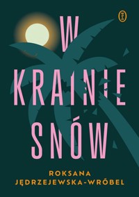 W krainie snów - Roksana Jędrzejewska-Wróbel - ebook + książka