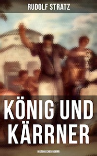 König und Kärrner: Historischer Roman - Rudolf Stratz - ebook
