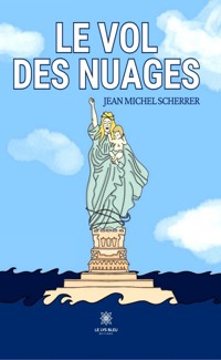 Le vol des nuages - Jean-Michel Scherrer - ebook