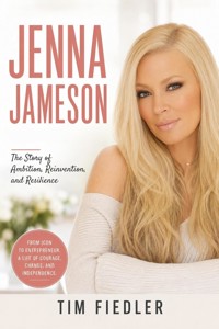 Jenna Jameson: The Story of Fame, Fortune, and Reinvention - Tim Fiedler - ebook