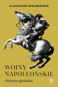 Wojny napoleońskie. Historia globalna. Tom 2 - Alexander Mikaberidze - ebook