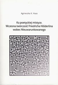Ku poetyckiej mistyce - Haas Agnieszka K. - książka