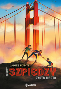 Złote wrota. Miejscy szpiedzy. Tom 2 - James Ponti - książka