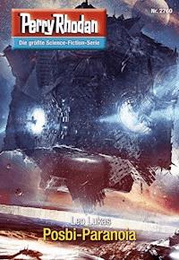 Perry Rhodan 2760: Posbi-Paranoia -  Leo Lukas - ebook