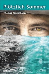 Plötzlich Sommer - Thomas Kautenburger - ebook