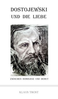 Dostojewski und die Liebe - Klaus Trost - ebook