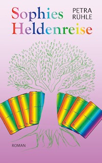 Sophies Heldenreise - Petra Rühle - ebook