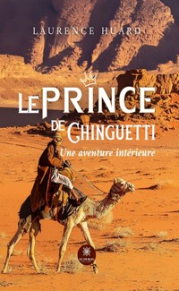 Le prince de Chinguetti - Laurence Huard - ebook