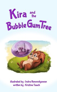 Kira and the Bubble Gum Tree - Kristine Tauch - ebook