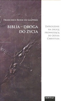 Biblia droga do Życia - De Gasperis Francesco R. - książka