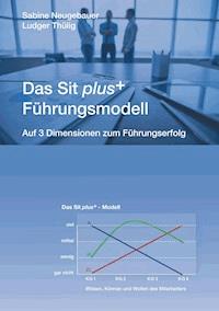 Das Sit plus+ - Führungsmodell - Sabine Neugebauer - ebook