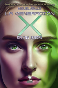 La generación X: Selyna Jensen - Miguel Ávalos - ebook