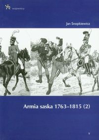 Armia saska 1763-1815 część 2 - Snopkiewicz Jan - książka