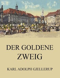 Der goldene Zweig - Karl Adolph Gjellerup - ebook