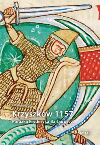 Krzyszków 1157. Porażka Fryderyka Barbarossy - Juszyński Jakub - książka