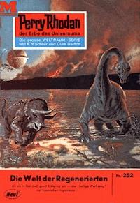 Perry Rhodan 252: Die Welt der Regenerierten -  william voltz - ebook
