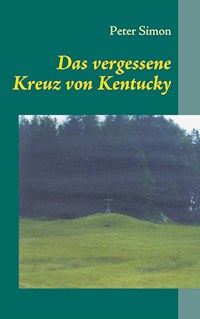 Das vergessene Kreuz von Kentucky - Peter Simon - ebook