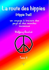 LA ROUTE DES HIPPIES - TOME 1 - Wolfgang Bendick - ebook