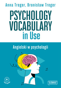 Psychology Vocabulary in Use. Angielski w psychologii - Anna Treger, Bronisław Treger - ebook