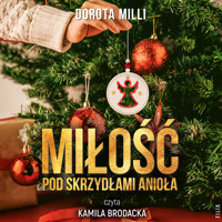 Miłość pod skrzydłami Anioła - Dorota Milli - ebook + audiobook + książka