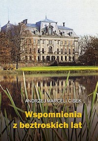Wspomnienia z beztroskich lat - Cisek Andrzej Marceli - książka