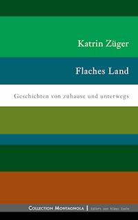 Flaches Land - Katrin Züger - ebook