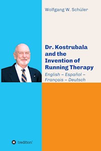 Dr. Kostrubala and the Invention of Running Therapy - Wolfgang W. Schüler - ebook