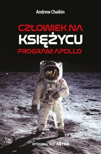 Człowiek na Księżycu. Program Apollo - Andrew Chaikin - książka