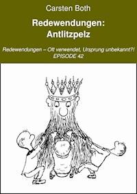 Redewendungen: Antlitzpelz - Carsten Both - ebook
