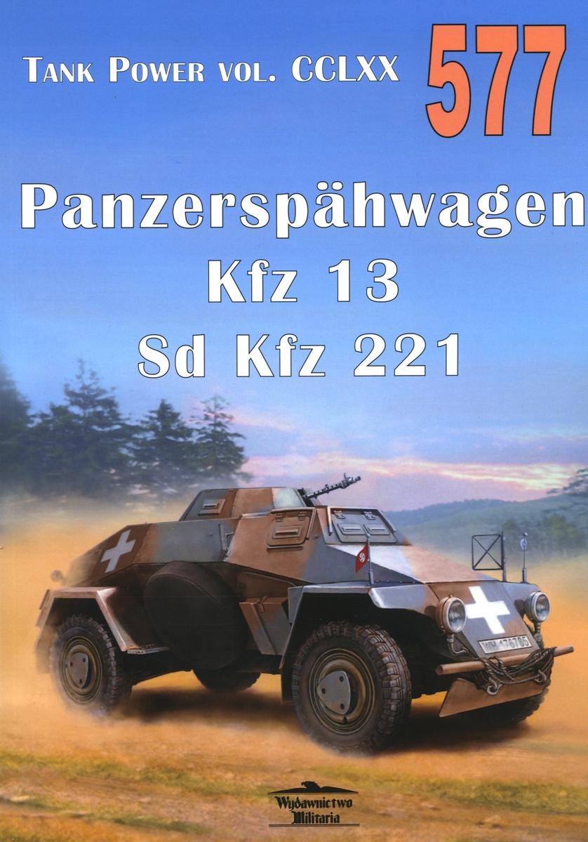 Panzerspahwagen Kfz 13 Sd Kfz 221. Tank Power vol. CCLXX. Nr 577 - Janusz Lewoch - książka