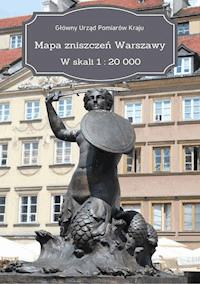 Mapa zniszczeń Warszawy. W skali 1 : 20 000 - Główny Urząd Pomiarów Kraju - ebook