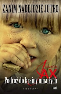 Zanim nadejdzie jutro Tom 1 Podróż do krainy umarłych - Jax Joanna - książka